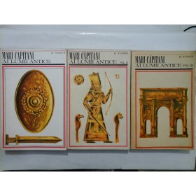   MARI  CAPITANI  AI LUMII  ANTICE  (volumul I, II, III)  -   D. TUDOR